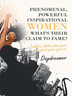 cover image of Phenomenal, Powerful Inspirational Women What's Their Claim to Fame?